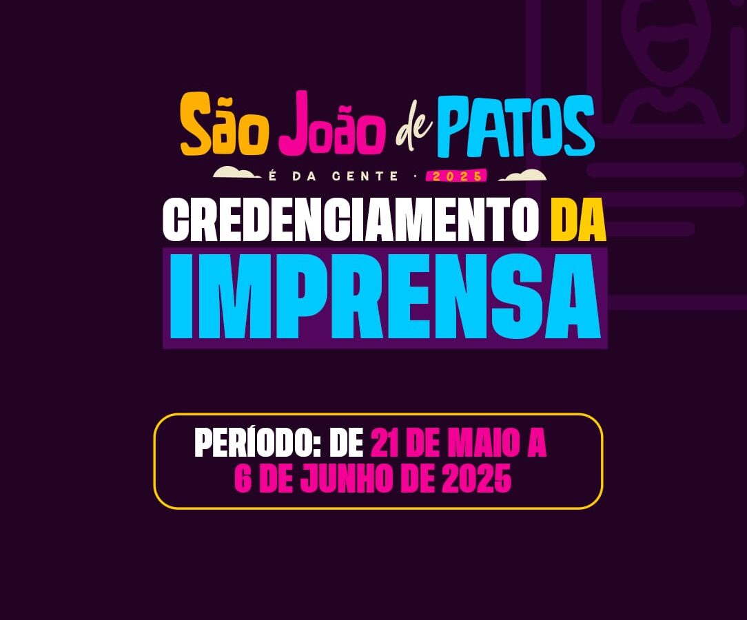 Secretaria de Comunicação de Patos e Collab Criative abrem credenciamento de imprensa para cobertura do São João 2025