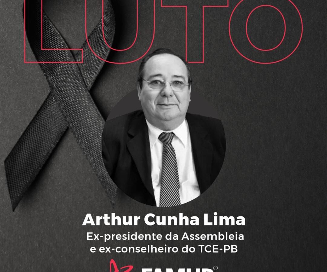 Famup lamenta falecimento de Arthur Cunha Lima e ressalta contribuição na política paraibana