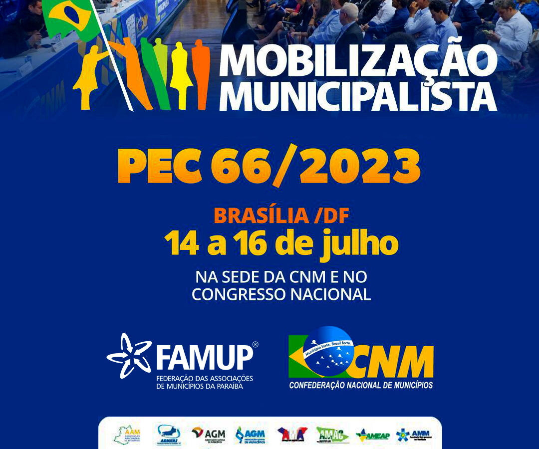 Famup convoca prefeitos e prefeitas para mobilização em Brasília pela aprovação da PEC 66/2023