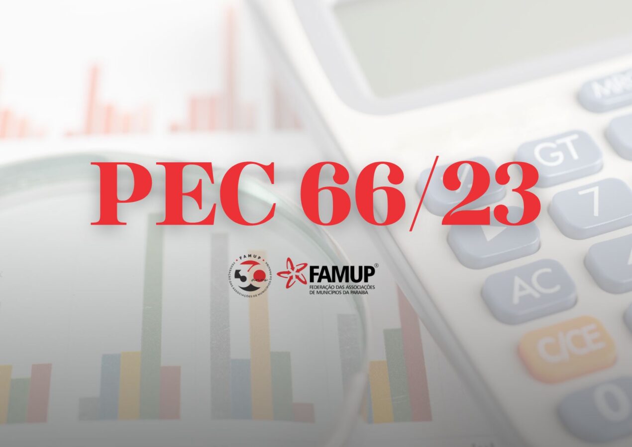 Aprovação da PEC 66 deve gerar economia de R$ 35 bilhões aos municípios paraibanos