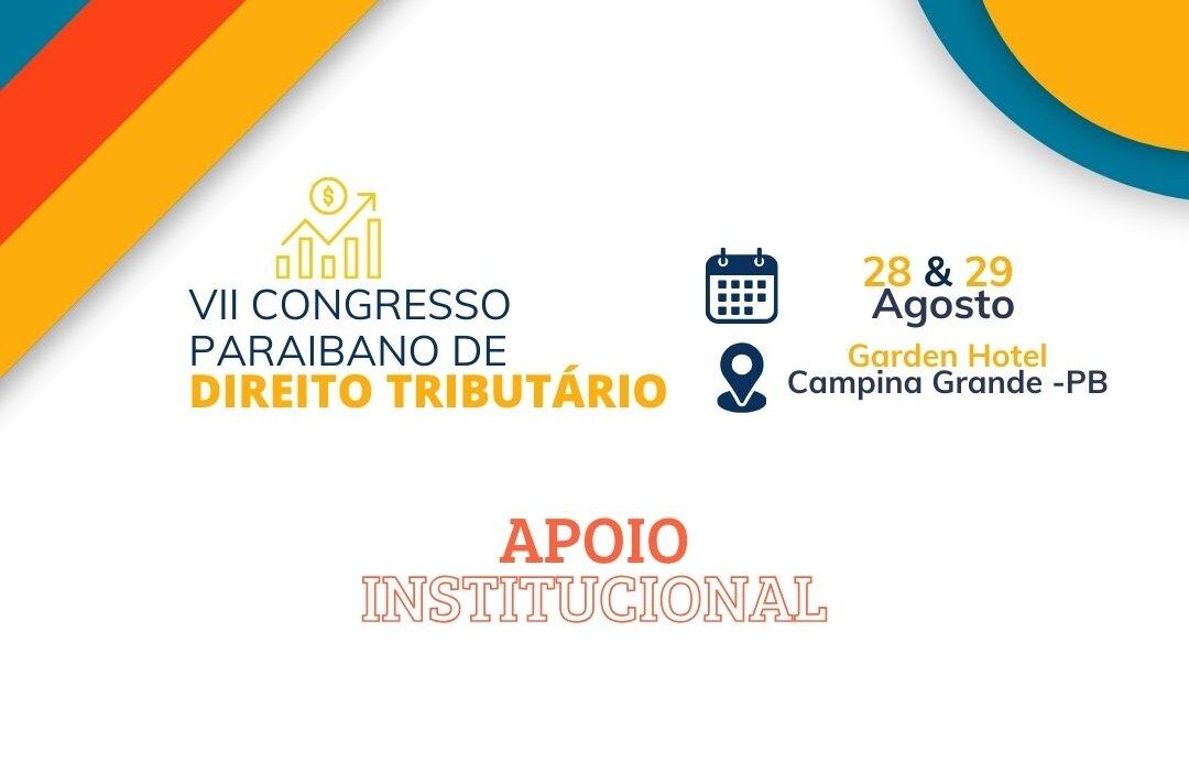 VII Congresso Paraibano de Direito Tributário acontece nos dias 28 e 29 de agosto em Campina Grande