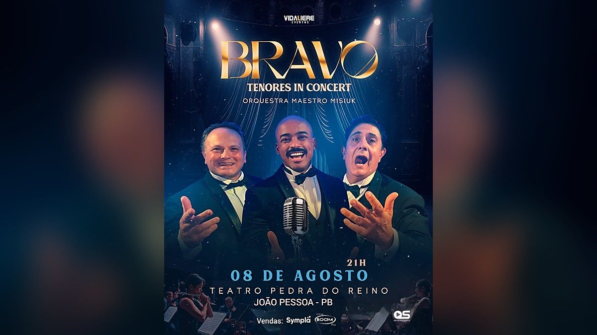 João Pessoa recebe espetáculo “Bravo – Tenores in Concert” neste sábado no Teatro Pedra do Reino